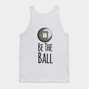 Bushwood Country Club - Be the Ball Quote Tank Top